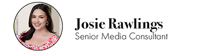 Josie Rawlings, plus her name and text that reads "Senior Media Consultant"